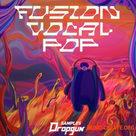 Dropgun Samples Fusion Vocal Pop (WAV SERUM MASSiVE) - вокальные сэмплы