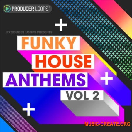 Producer Loops Funky House Anthems Vol 2 (MULTiFORMAT) - сэмплы Funky House