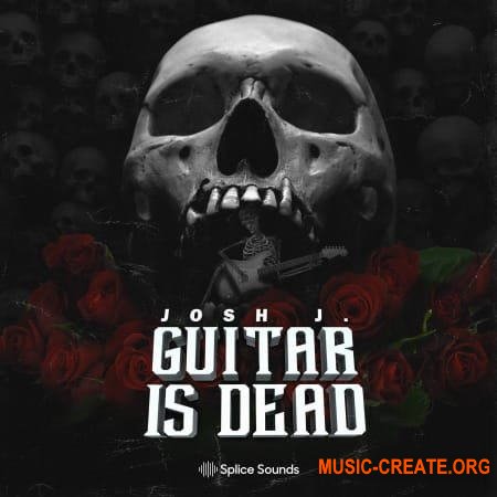 Splice Josh J. Guitar is Dead Sample Pack (WAV) - сэмплы гитары