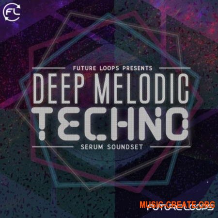 Future Loops Deep Melodic Techno (Serum Soundset FXP)