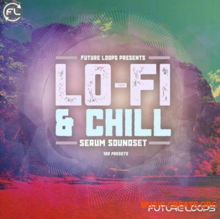 Future Loops Lo-Fi and Chill (Serum Soundset FXP)