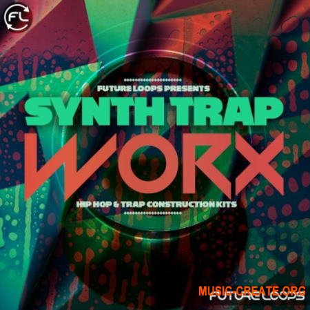 Future Loops Synth Trap Worx (WAV) - сэмплы Trap