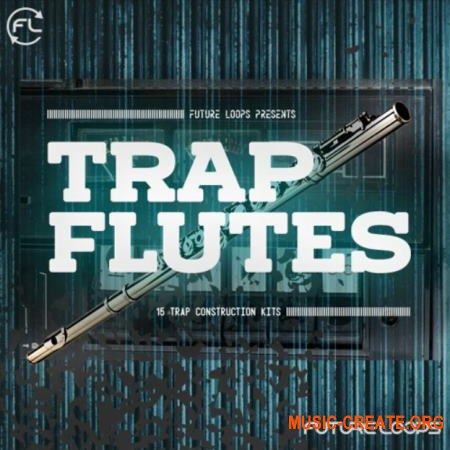 Future Loops Trap Flutes (WAV) - сэмплы флейты