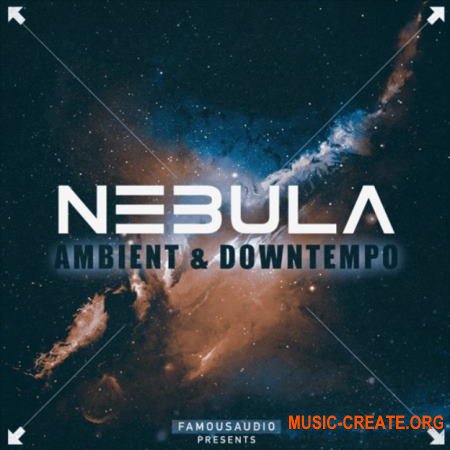 Famous Audio Nebula Ambient And Downtempo (WAV) - сэмплы Ambient, Downtempo