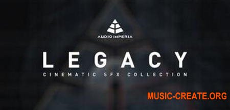 Audio Imperia Legacy v1.0.0 (KONTAKT) - кинематографическая библиотека