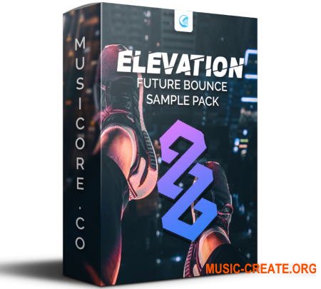MusiCore Elevation Future Bounce Sample Pack (MULTiFORMAT) - сэмплы Future Bounce