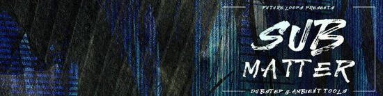 Future Loops Sub Matter (WAV) - сэмплы Dubstep