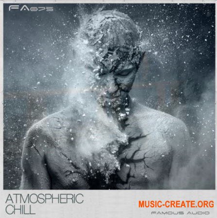 Famous Audio Atmospheric Chill (WAV MiDi) - сэмплы Chill-out, Downtempo, Garage, Atmospheric 2-step