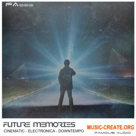 Famous Audio Future Memories (WAV) - сэмплы Electronica, Downtempo, Future RnB