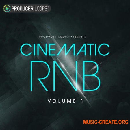 Producer Loops Cinematic RnB Vol 1 (MULTiFORMAT) - сэмплы RnB