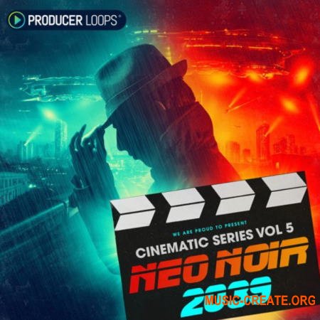 Producer Loops Cinematic Series Vol 5 Neo Noir 2039 (MULTiFORMAT) - кинематографические сэмплы