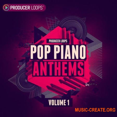 Producer Loops Pop Piano Anthems Vol 1 (MULTiFORMAT) - сэмплы пианино