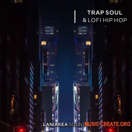 Laniakea Sounds Trap Soul And Lofi Hip Hop (WAV) - сэмплы Trap, Lofi Hip Hop