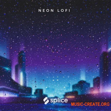 Splice Originals Neon Lofi (WAV) - сэмплы Lo-Fi Hip Hop