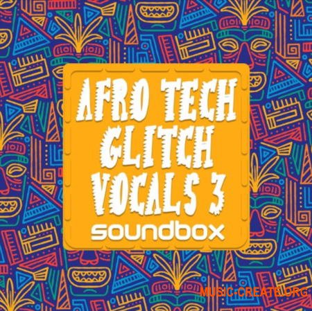 Soundbox Afro Tech Glitch Vocals 3 (WAV) - вокальные сэмплы