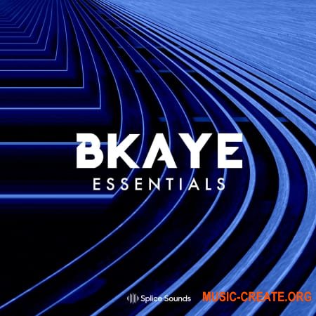 Splice Sounds BKAYE Essentials (WAV) - сэмплы Future Bass