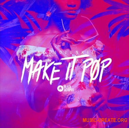 Black Octopus Sound Make It Pop (WAV) - сэмплы Pop