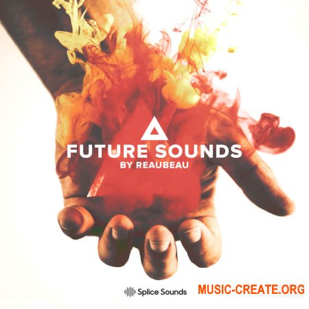 Splice Sounds Future Sounds by ReauBeau (WAV) - сэмплы Future Bass
