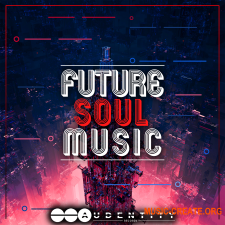 Audentity Records Future Soul Music (WAV, MIDI, MASSIVE, SERUM, SYLENTH1) - сэмплы Future Soul Audentity Records Future Soul Music (WAV, MIDI, MASSIVE, SERUM, SYLENTH1) - сэмплы Future Soul