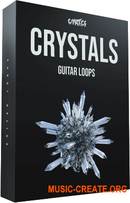 Cymatics Crystals - Guitar Loops (WAV) - сэмплы гитары Cymatics Crystals - Guitar Loops (WAV) - сэмплы гитары