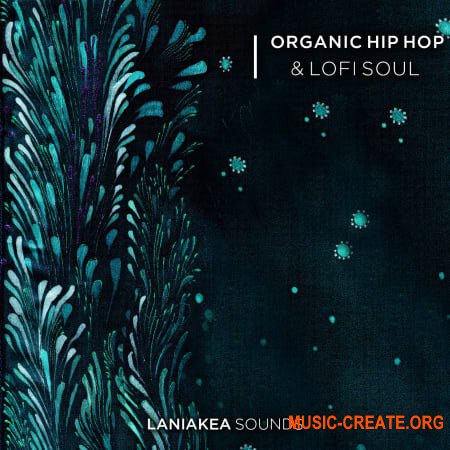 Laniakea Sounds Organic Hip Hop & Lofi Soul (WAV) - сэмплы Lo-Fi Hip Hop