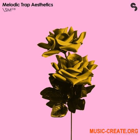 Sample Magic Melodic Trap Aesthetics (WAV, SERUM) - сэмплы Trap