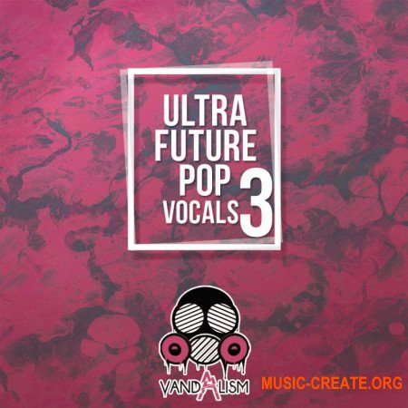 Vandalism Ultra Future Pop Vocals 3 (WAV MIDI) - сэмплы вокала