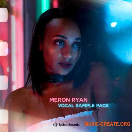 Splice Sounds Meron Ryan Vocal Sample Pack (WAV) - сэмплы вокала