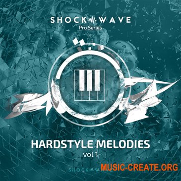 Shockwave Pro Series Hardstyle Melodies Vol 1 (MULTiFORMAT) - сэмплы Hardstyle, EDM