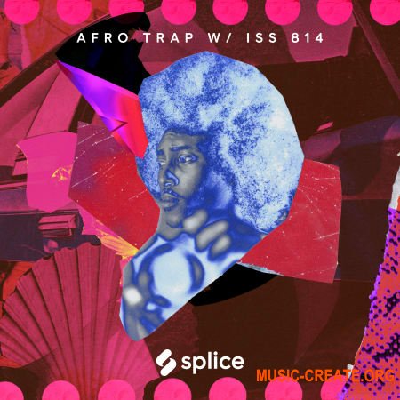 Splice Sessions Afro Trap (WAV) - сэмплы Trap