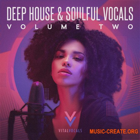 Vital Vocals Deep House And Soulful Vocals 2 (WAV) - сэмплы вокала