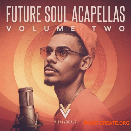 Vital Vocals Future Soul Acapellas 2 (WAV) - сэмплы вокала