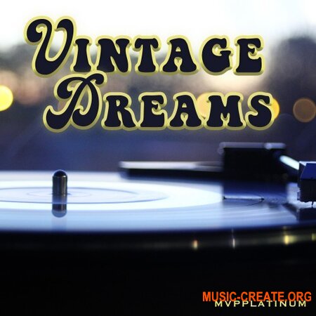 MVP Platinum Vintage Dreams Vol 1 (WAV) - сэмплы LO FI
