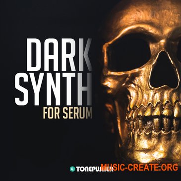 Tonepusher Darksynth (Serum presets)