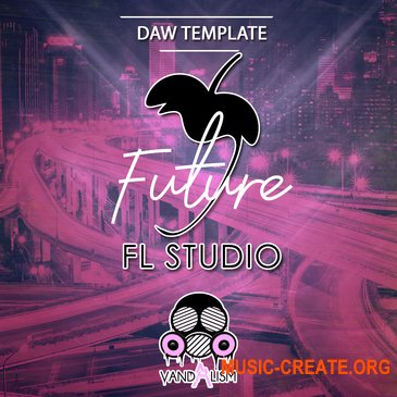 Vandalism FL Studio Future (FL Studio проект)