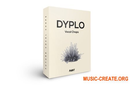Aubit Dyplo Vocal Chops (Wav) - вокальные сэмплы