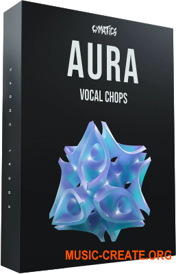 Cymatics Aura - Trapsoul Vocal Chops (WAV) - сэмплы вокала
