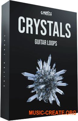 Cymatics Crystals - Guitar Loops (WAV) - сэмплы гитары