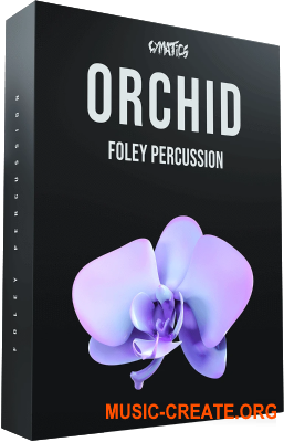 Cymatics - Orchid - Foley Percussion (WAV) - сэмплы перкуссии