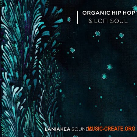 Laniakea Sounds Organic Hip Hop & Lofi Soul (WAV) - сэмплы Lo-Fi Hip Hop