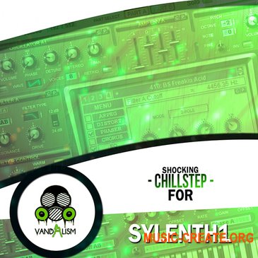 Vandalism Shocking Chillstep For SYLENTH1