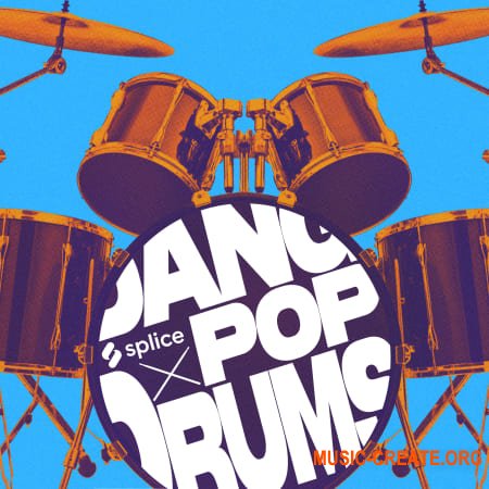 Splice Originals Dang Pop Drums with Aaron Steele (WAV) - сэмплы Pop ударных