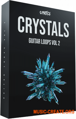 Cymatics - Crystals Guitar Loops Vol 2 (WAV) - сэмплы гитары