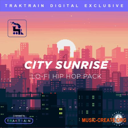 TrakTrain City Sunrise Lo-Fi Hip Hop Pack (WAV) - сэмплы Lo-Fi, Hip Hop, Boombap, Trap, Future Garage