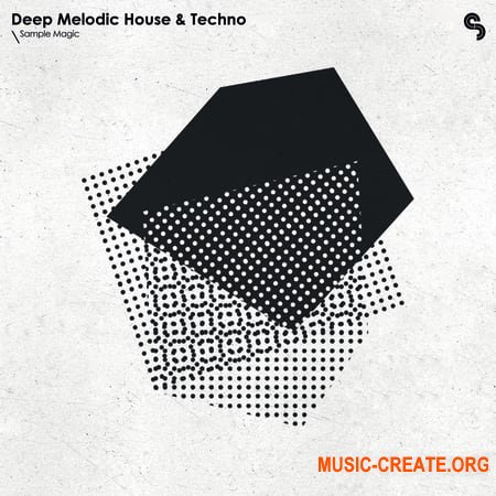 Sample Magic Deep Melodic House & Techno (WAV, MiDi) - сэмплы Tech House, Techno