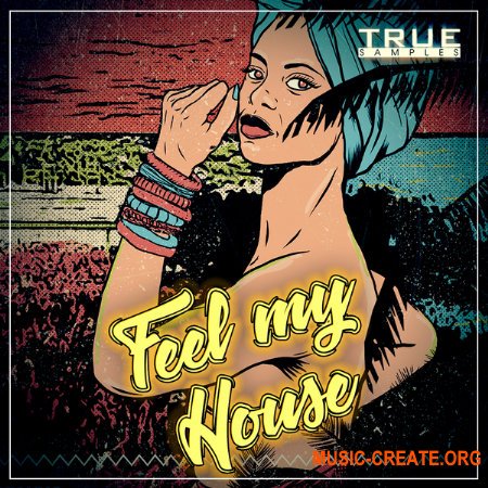True Samples Feel My House (MULTiFORMAT) - сэмплы House