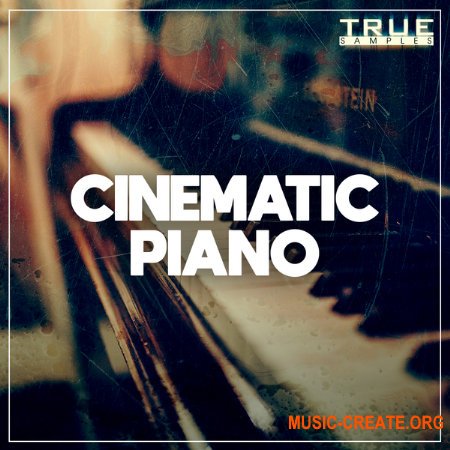 True Samples Cinematic Piano (WAV, MiDi) - сэмплы кинематографического фортепиано