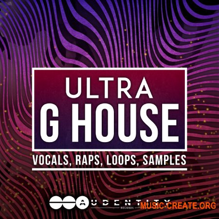 Audentity Records Ultra G-House (MULTiFORMAT) - сэмплы  G-House, Dirty House, Trap, Bass House