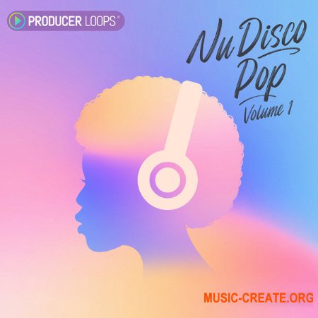 Producer Loops Nu Disco Pop Volume 1 (WAV, MiDi) - сэмплы Nu Disco