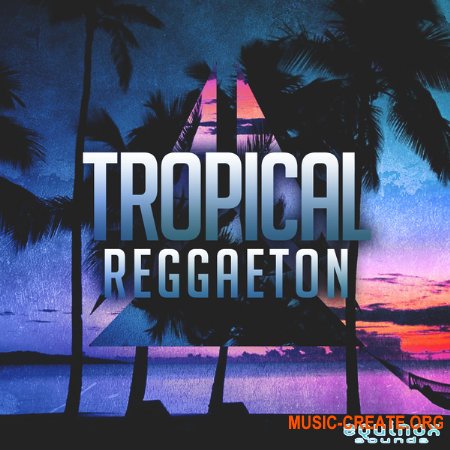 Equinox Sounds Tropical Reggaeton (MULTiFORMAT) - сэмплы Tropical House, Reggaeton